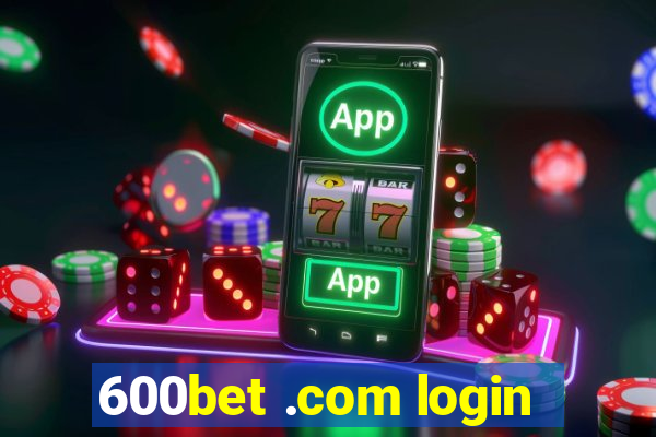 600bet .com login